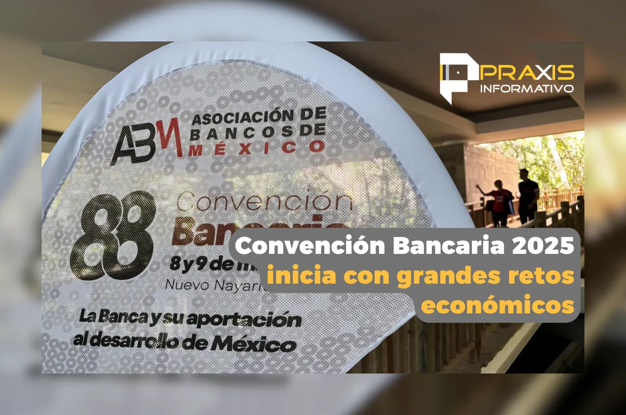 Convención Bancaria 2025 inicia con grandes retos económicos
