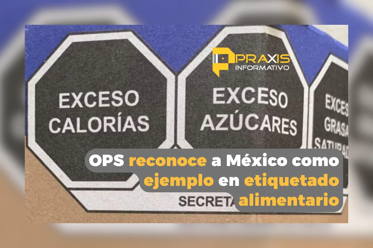 OPS reconoce a México como ejemplo en etiquetado alimentario