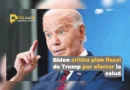Biden critica plan fiscal de Trump por afectar la salud