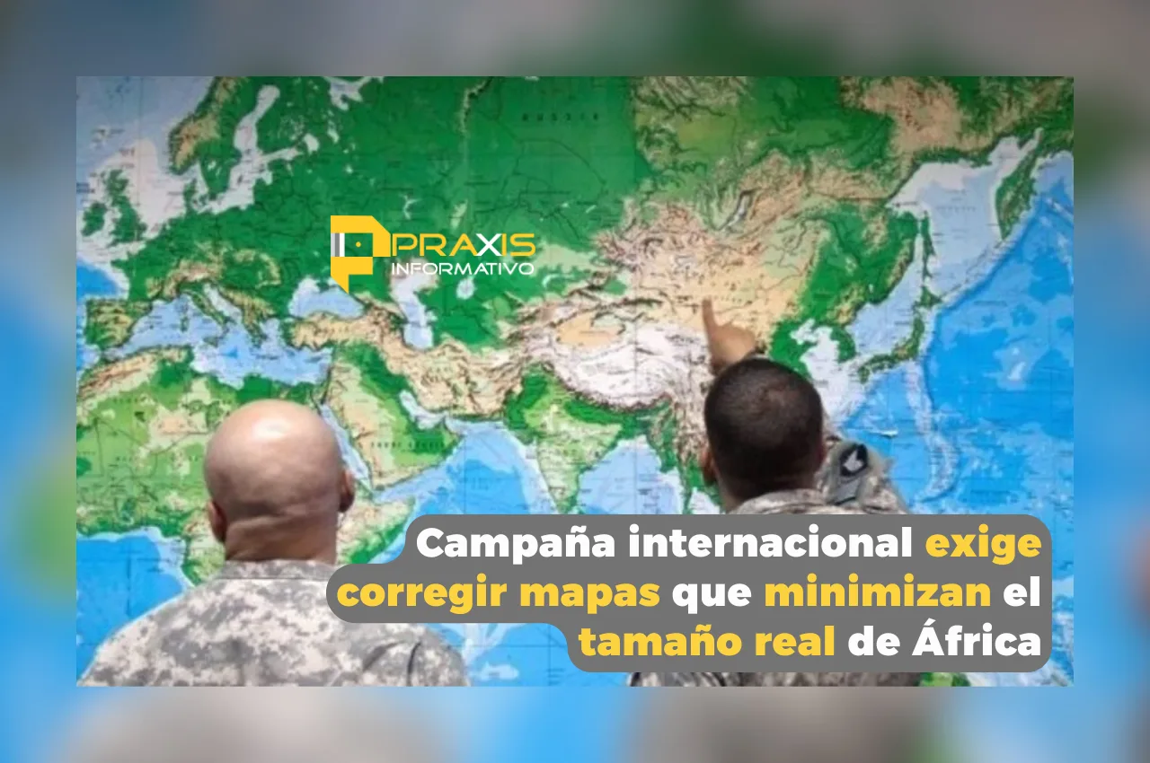 Campaña internacional exige corregir mapas que minimizan el tamaño real de África